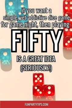 three dices with the words if you want a simple, yet active game for game night, then playing fifty is a great idea seriously