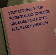 a pink book with the words stop letting your potential go to waste because you don't feel ready enough