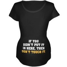 Don't Touch It Black Maternity Soft T-Shirt Maternity T-Shirts Old Glory Goth Maternity, Goth Clothes, Mommy Shirts, Maternity Outfits, Maternity Shirt, Maternity Tees, Pregnancy Humor, Pregnancy Tshirts, Maternity Shorts