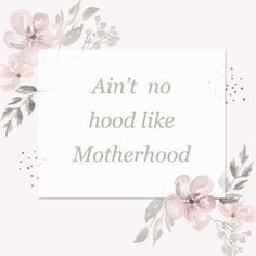 a white square frame with pink flowers and the words,'aint no hood like mother