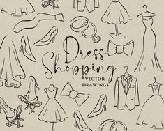 a drawing of dresses and shoes with the words dress shopping