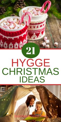 some candy canes and marshmallows are on the table with text overlay that reads 21 hygge christmas ideas