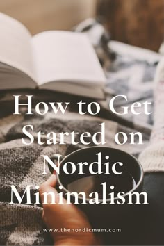 Homey Minimalism, Own Less Stuff, Slow Living Checklist, Maximum Minimalism, Do More With Less, Minimalism Guide, Scandi Minimalist, Use Less, New Minimalism