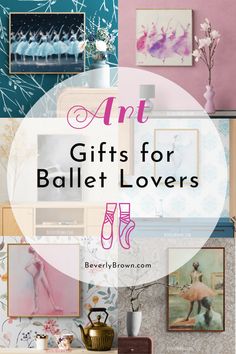 art gifts for ballet lovers with text overlay