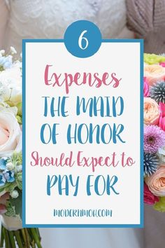 a bride holding her bouquet with the text 6 experiences the maid of honor should expect to pay for