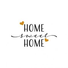 the words home sweet home are written in black and yellow ink on a white background