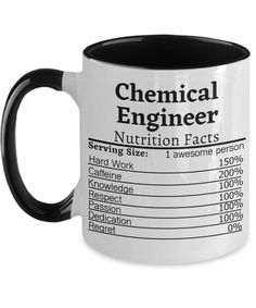 a black and white coffee mug with the words chemical engineer nutrition fact printed on it