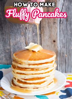 a stack of pancakes with butter being drizzled on top and the words how to make fluffy pancakes