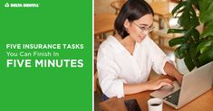 Managing your dental insurance doesn’t have to be time-consuming! If you have five minutes, you can check off important insurance tasks! Register Online, Dental Office, Human Resources