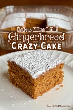 a slice of gingerbread cake on a plate with the words, no eggs, milk or butter