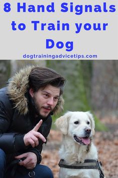 a man and his dog with the words 8 hand signals to train your dog