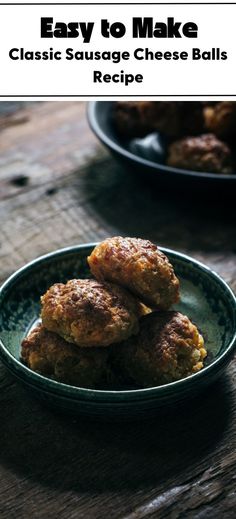 some food is sitting on a plate with the words easy to make classic sausage cheese balls recipe