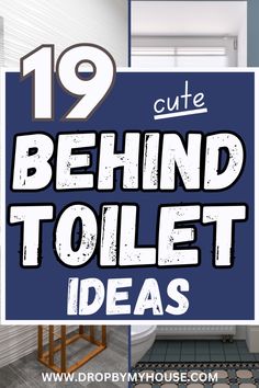 the words 19 cute behind toilet ideas are in front of a bathroom with tile flooring