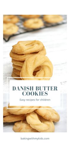 danish butter cookies stacked on top of each other with text overlay that reads danish butter cookies