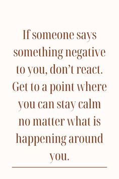 If someone says something negative to you, don’t react | motivational_quotations01-Positive vibes Silence Quotes, Vibe Quote, Worth Quotes, No Matter What Happens, What Is Happening, Spread Positivity, Goddess Energy, Manifestation Law Of Attraction