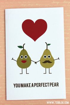 two pears holding hands with the caption you make a perfect pear for valentine's day