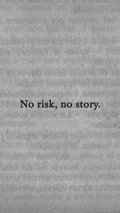 a black and white photo with the words'no risk, no story '