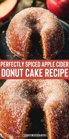 two donuts with powdered sugar on top and the words perfectly spiced apple cider donut cake recipe