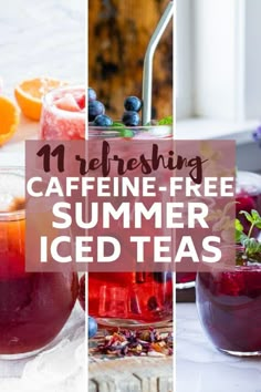 different types of drinks with text overlay reading refreshing cafine - free summer iced teas