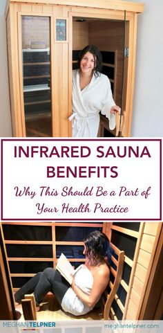 a woman in a sauna with the words infrared sauna benefits why this should be a part of your health practice