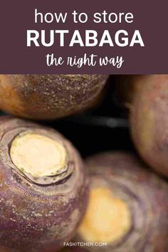 an image of how to store rutabaga the right way with text overlay