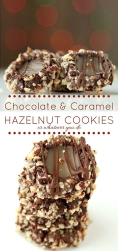 chocolate and caramel hazelnut cookies are stacked on top of each other with the words,