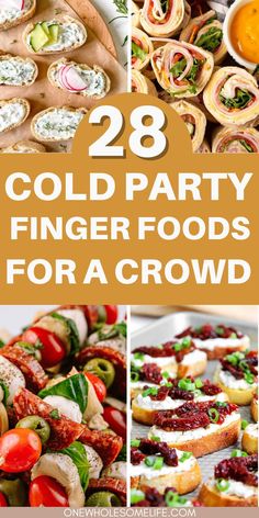 Collage of cold appetizer recipes. Simple Horsdevours, Easy Healthy Finger Foods For Party, Bunch Party Food Ideas, Food Ideas For Groups Of People, Finger Food For Large Crowd, Finger Foods For Large Crowds, Appetizer Recipes In A Cup, Backyard Wedding Appetizers Simple, Cold Entrees For Party