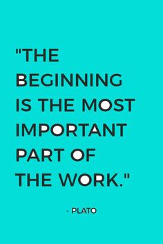 the beginning is the most important part of the work - platio quote on blue background