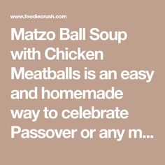 meatball soup with chicken meatballs is an easy and homemade way to celebrate passover or any m