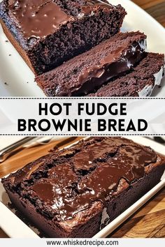 chocolate fudge brownie bread on a white plate with the words hot fudge brownie bread