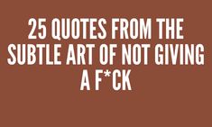 the words 25 quotes from the subtle art of not giving afck