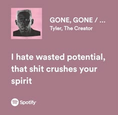 Spotify Tyler The Creator, Random Lyrics Thoughts, Tyler The Creator Gone Gone Thank You, Are We Still Friends Tyler The Creator Lyrics, Tyler The Creator Song Quotes, Tyler The Creator Song Lyrics, Spotify Lyrics Tyler The Creator, Ifhy Tyler The Creator Lyrics, Real Song Lyrics