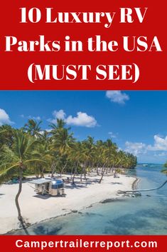 an island with palm trees and the words 12 best waterfront rv campgrounds you need to see