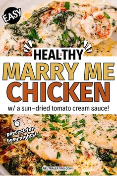 healthy mary me chicken with sun - dried tomato cream sauce is shown in the front cover