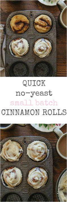 an image of small batch cinnamon rolls being cooked in muffin tins with the words quick no - yeast small batch cinnamon rolls