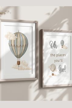 two framed pictures with hot air balloons and the words oh, the places you'll go