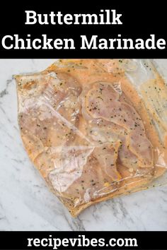 the ingredients to make buttermik chicken marinade are in plastic bags on a marble countertop