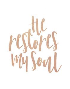 the words restores my soul written in gold ink