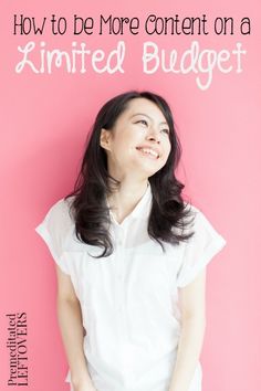 a woman standing in front of a pink wall with the words how to be more content on a limited budget