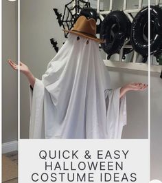 a person dressed up as a ghost with text overlay that reads, quick and easy halloween costume ideas