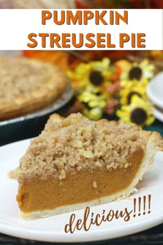 a slice of pumpkin streusel pie on a white plate with the words delicious