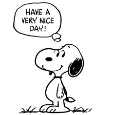 a cartoon dog with a thought bubble saying have a very nice day