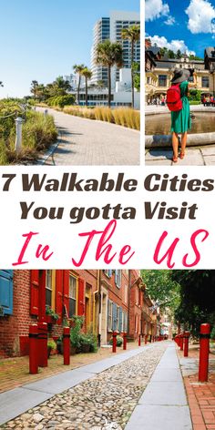 a woman walking down a street with the words 7 walkable cities you got to visit in the us