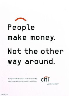 an advertisement for citi's people make money, not the other way around