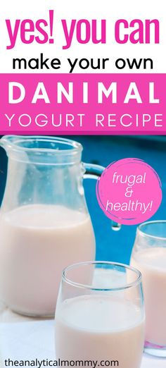 two glasses of yogurt with the words yes you can make your own danmal yogurt recipe