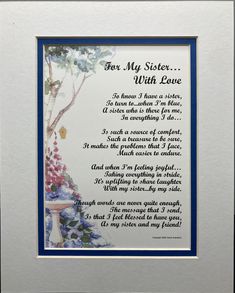 the poem for my sister with love is displayed in a blue and white framed frame