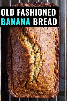 old fashioned banana bread on a grill with the words, old fashioned banana bread