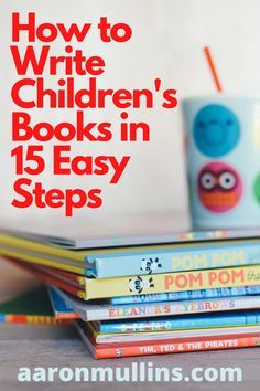 stack of children's books with title how to write children's books in 5 easy steps