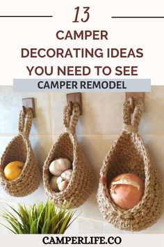 three baskets hanging on the wall with text overlay that reads 13 camper decor ideas you need to see