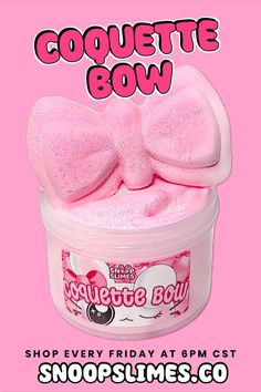 a tub of pink candy with a large bow on the top and words saying, coquette bow shop every friday at spm